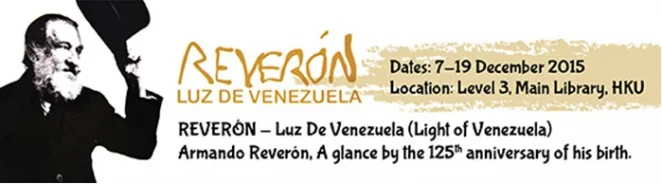 HKUL Exhibition - REVERÓN - Luz De Venezuela (Light of Venezuela)