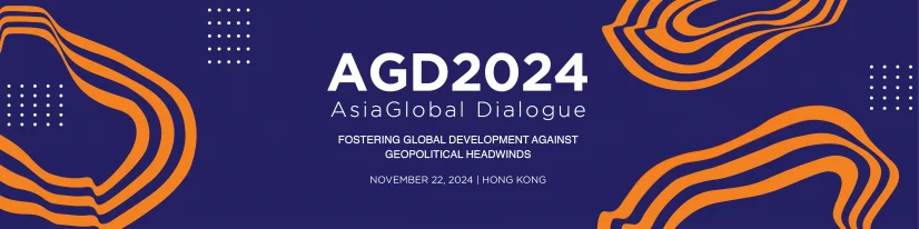 Fostering Global Development against Geopolitical Headwinds
AsiaGlobal Dialogue 2024