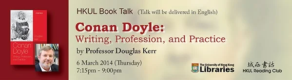 HKUL Book Talk on Conan Doyle: Writing, Profession, and Practice