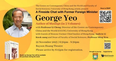 A Distinguished Fireside Chat with 
Former Foreign Minister of Singapore George Yeo